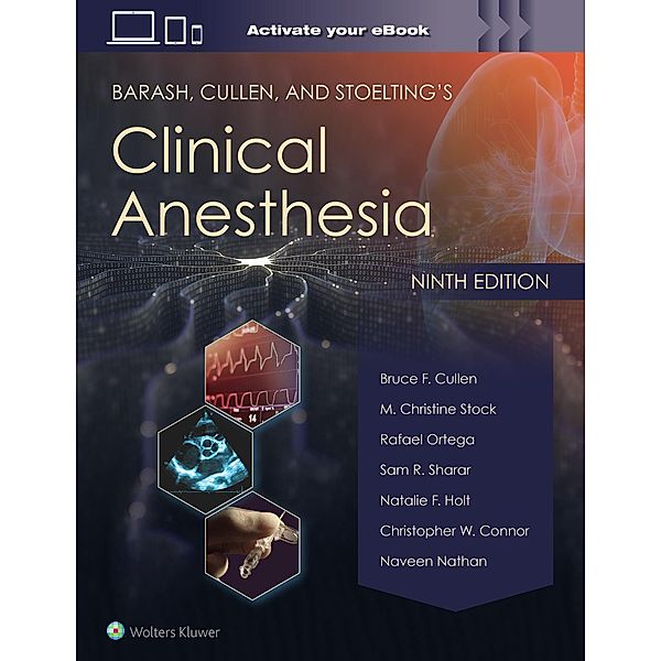 Barash, Cullen, and Stoelting's Clinical Anesthesia: Print + eBook with Multimedia, Bruce F. Cullen