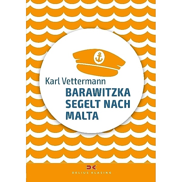 Barawitzka segelt nach Malta, Karl Vettermann