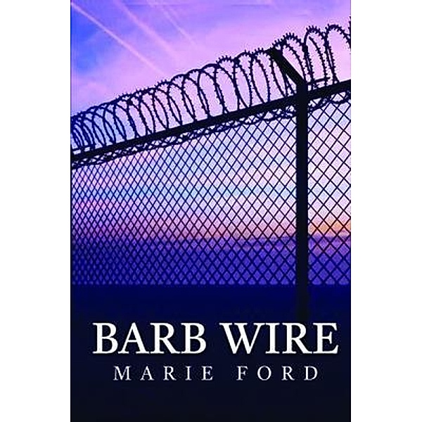 Barb Wire / EC Publishing LLC, Marie Ford