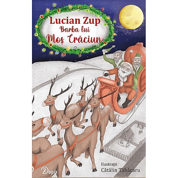 Barba lui mo¿ Craciun, Lucian Zup