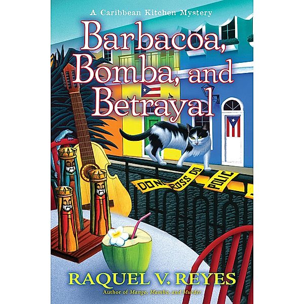 Barbacoa, Bomba, and Betrayal / A Caribbean Kitchen Mystery Bd.3, Raquel V. Reyes