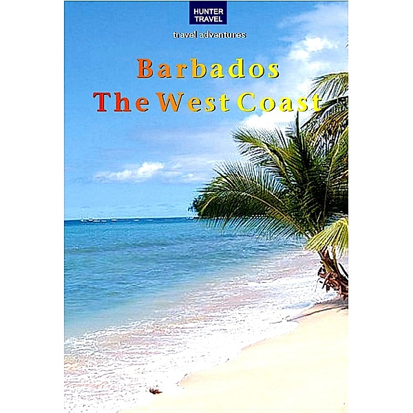 Barbados - The West Coast / Hunter Publishing, Keith Whiting