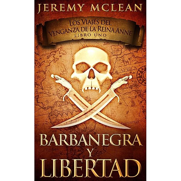 Barbanegra y Libertad (Los Viajes del Venganza de la Reina Anne), Jeremy McLean