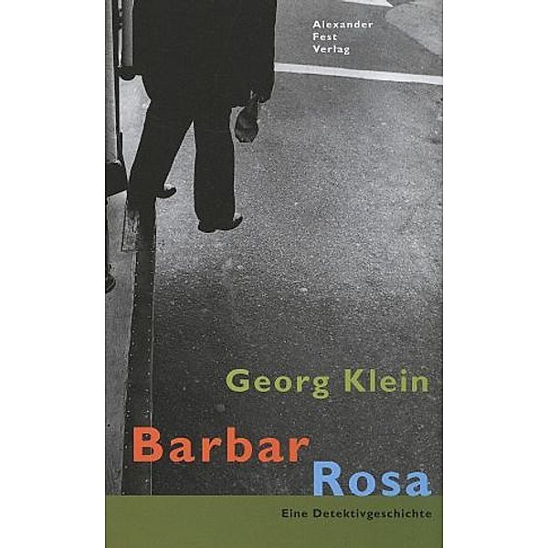 Barbar Rosa, Georg Klein