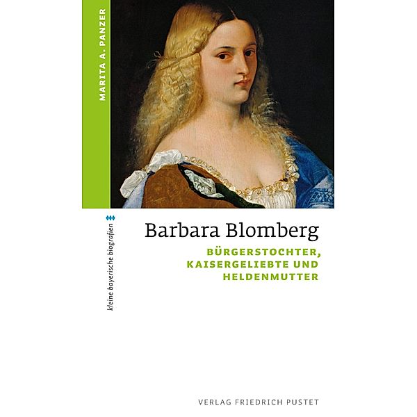 Barbara Blomberg / kleine bayerische biografien, Marita A. Panzer