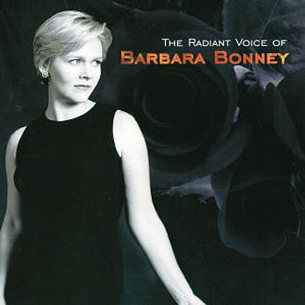 Barbara Bonney - The Radiant Voice of Barbara Bonney, Barbara Bonney