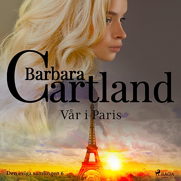 Barbara Cartland - 6 - Vår i Paris - Den eviga samlingen 6 (oförkortat), Barbara Cartland