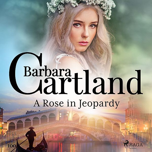 Barbara Cartland's Pink Collection - 100 - A Rose in Jeopardy (Barbara Cartland's Pink Collection 100), Barbara Cartland