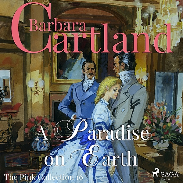 Barbara Cartland's Pink Collection - 16 - A Paradise on Earth (Barbara Cartland's Pink Collection 16), Barbara Cartland