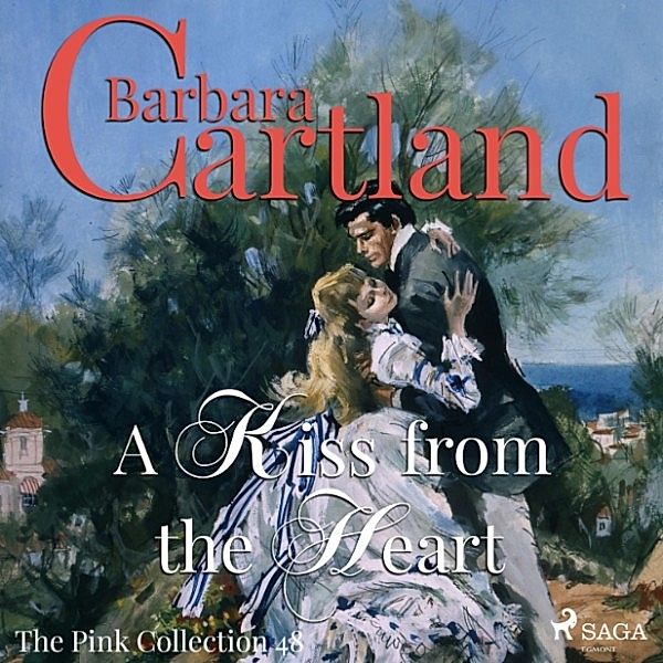 Barbara Cartland's Pink Collection - 48 - A Kiss from the Heart - The Pink Collection 48 (Unabridged), Barbara Cartland