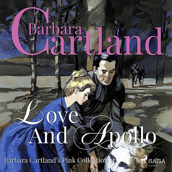 Barbara Cartland's Pink Collection - 57 - Love and Apollo (Barbara Cartland's Pink Collection 57), Barbara Cartland