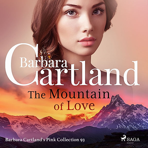 Barbara Cartland's Pink Collection - 93 - The Mountain of Love (Barbara Cartland's Pink Collection 93), Barbara Cartland
