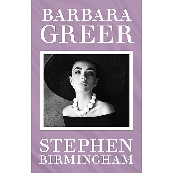 Barbara Greer, Stephen Birmingham