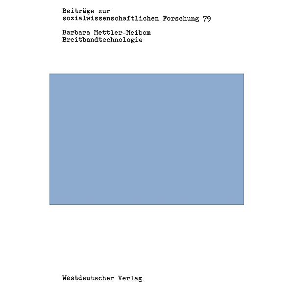 Barbara Mettler-Meibom Breitbandtechnologie / Beiträge zur sozialwissenschaftlichen Forschung Bd.79, Barbara Mettler- von Meibom