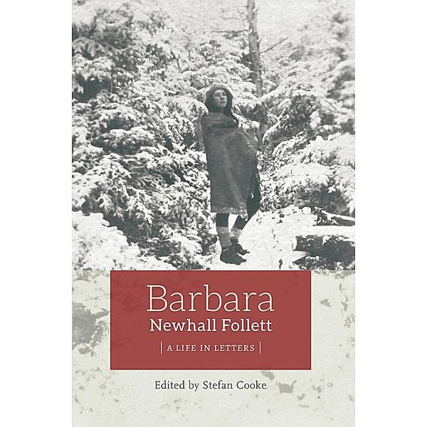 Barbara Newhall Follett: A Life in Letters, Stefan Cooke