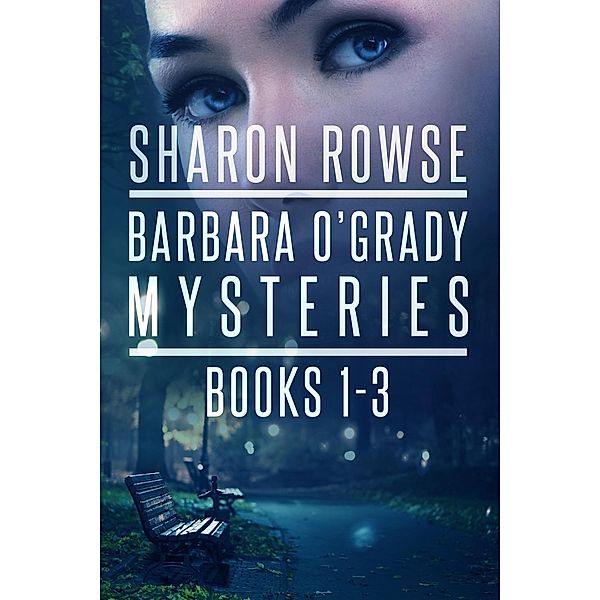 Barbara O'Grady Mysteries Box Set: Death of a Secret, Death of a Threat, Death of a Promise, Sharon Rowse