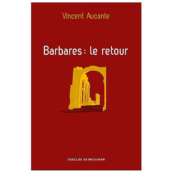 Barbares : le retour, Vincent Aucante