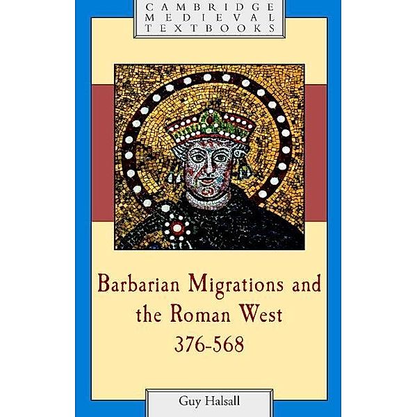Barbarian Migrations and the Roman West, 376-568 / Cambridge Medieval Textbooks, Guy Halsall