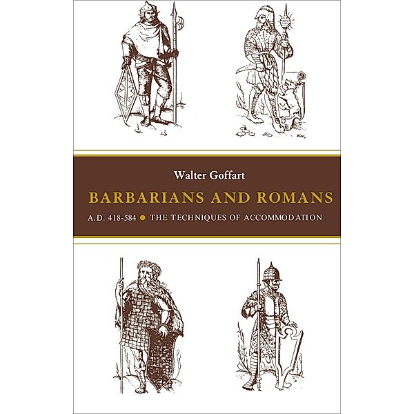 Barbarians and Romans, A.D. 418-584, Walter Goffart