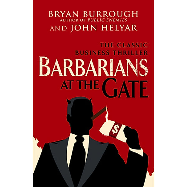 Barbarians at the Gate, Bryan Burrough, John Helyar