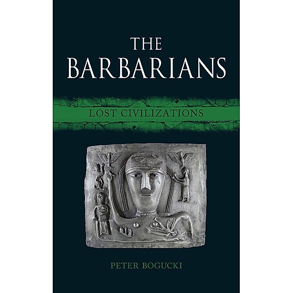 Barbarians / Lost Civilizations, Bogucki Peter Bogucki
