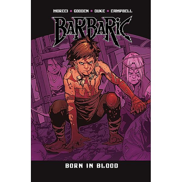 Barbaric Vol. 4, Michael Moreci