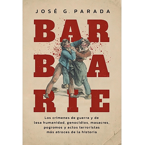 Barbarie, José G. Parada