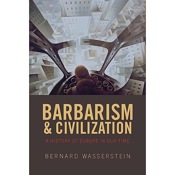 Barbarism and Civilization, Bernard Wasserstein