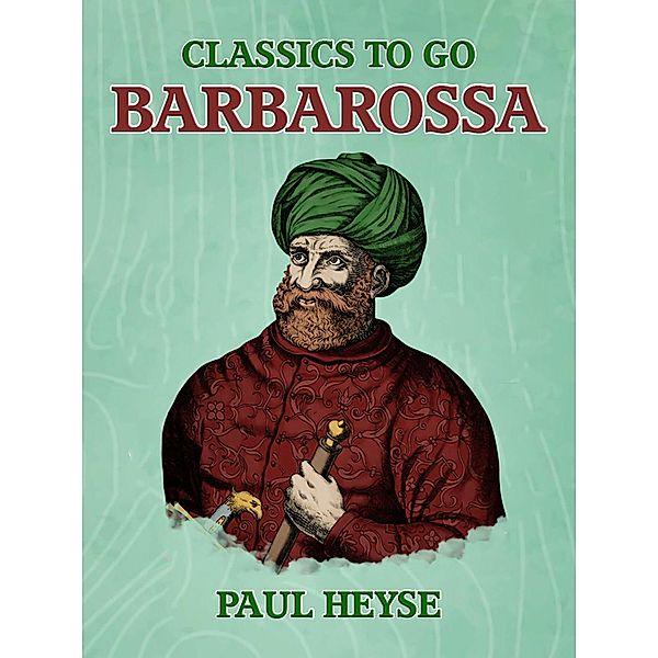 Barbarossa, Paul Heyse