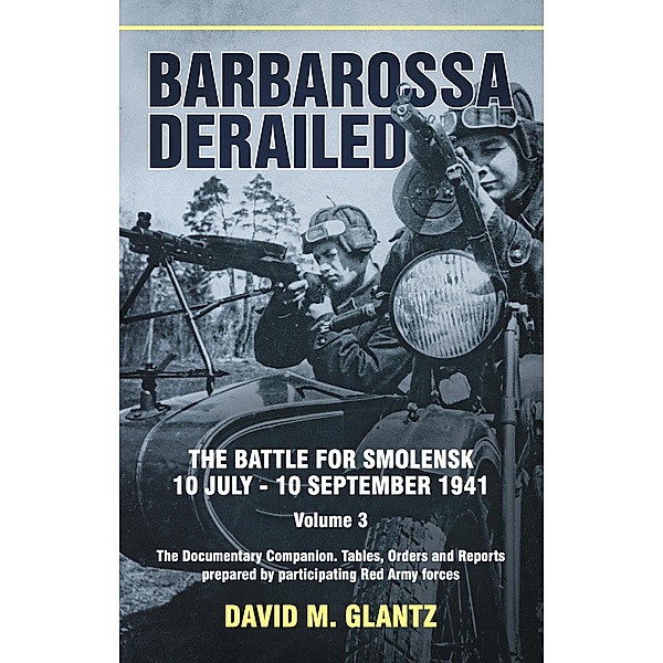 Barbarossa Derailed. Volume 3, Glantz David M. Glantz
