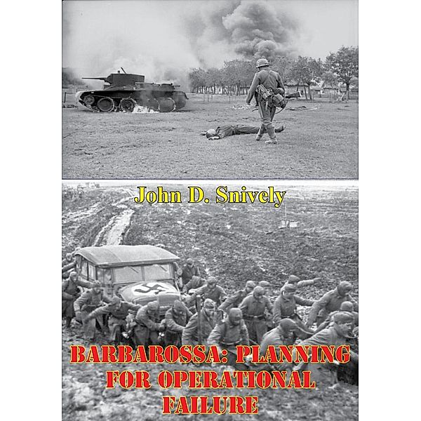 Barbarossa: Planning For Operational Failure, John D. Snively
