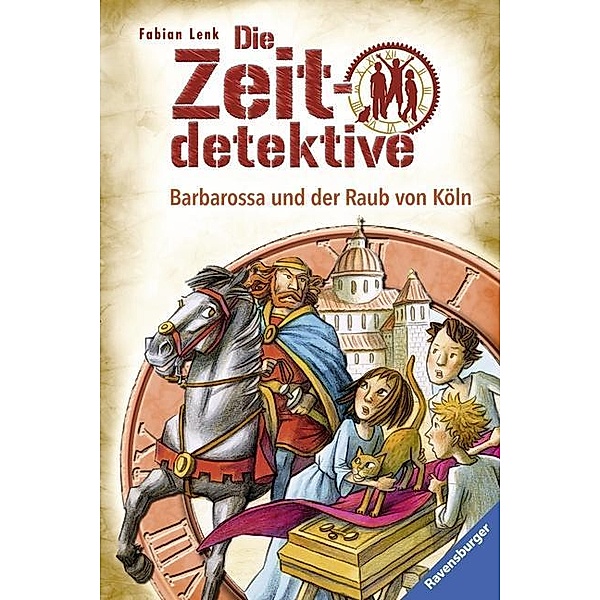 Barbarossa und der Raub von Köln / Die Zeitdetektive Bd.34, Fabian Lenk