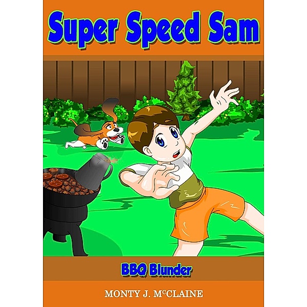 Barbecue Blunder (Super Speed Sam, #8) / Super Speed Sam, Monty J Mcclaine