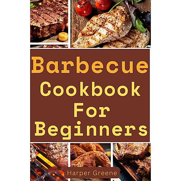Barbecue Cookbook For Beginners, Harper Greene