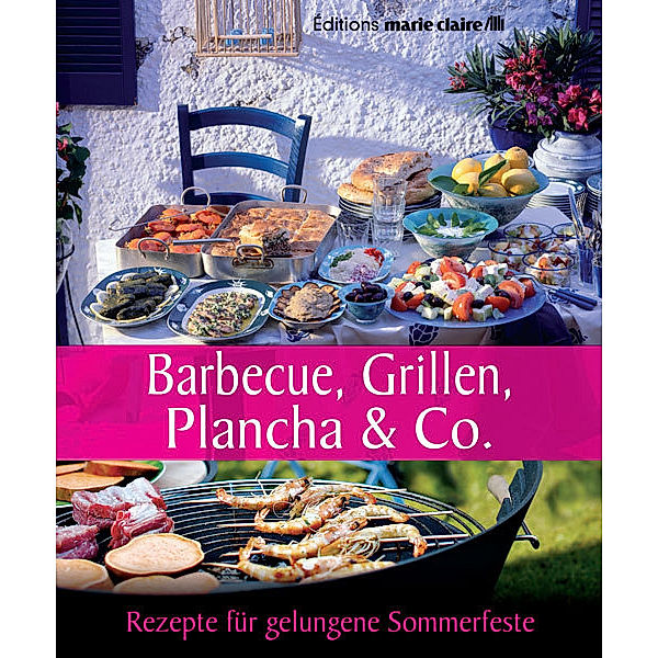 Barbecue, Grillen, Plancha & Co.