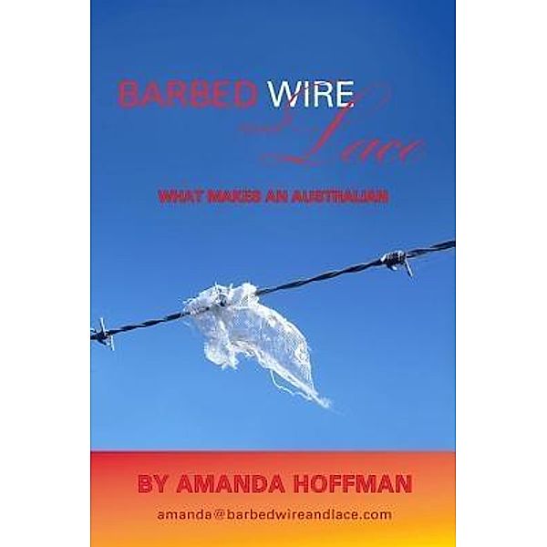 Barbed Wire and Lace / Barbed Wire and Lace, Amanda Louise Hoffman