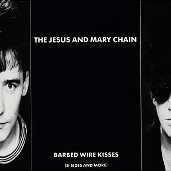 Barbed Wire Kisses, The Jesus And Mary Chain