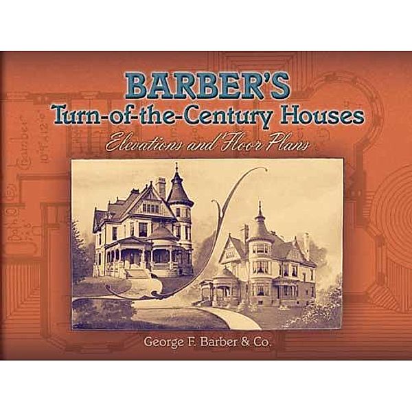 Barber's Turn-of-the-Century Houses / Dover Architecture, George F. Barber