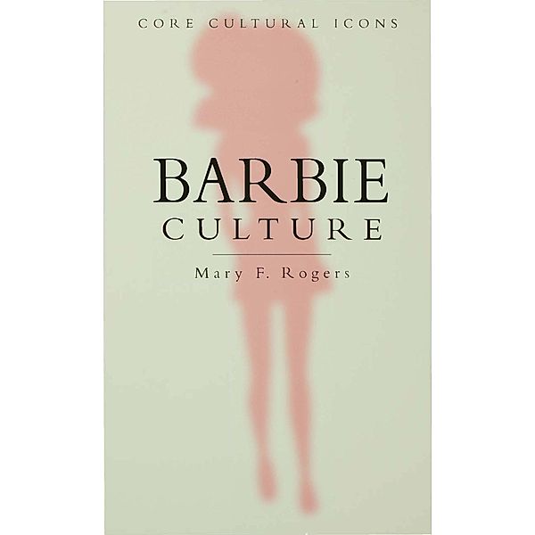 Barbie Culture, Mary F. Rogers