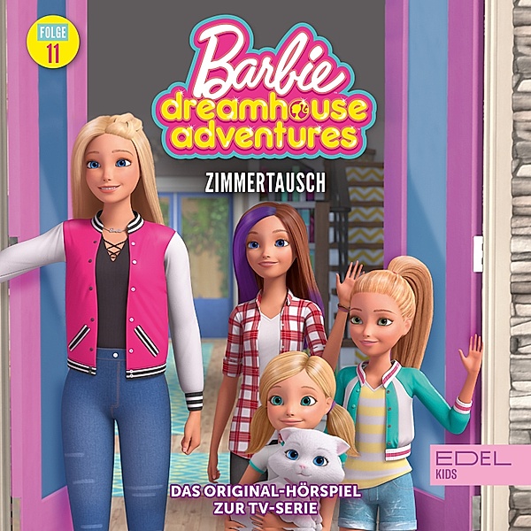 Barbie Dreamhouse Adventures - 11 - Folge 11: Zimmertausch (Das Original-Hörspiel zur TV-Serie), Thomas Karallus