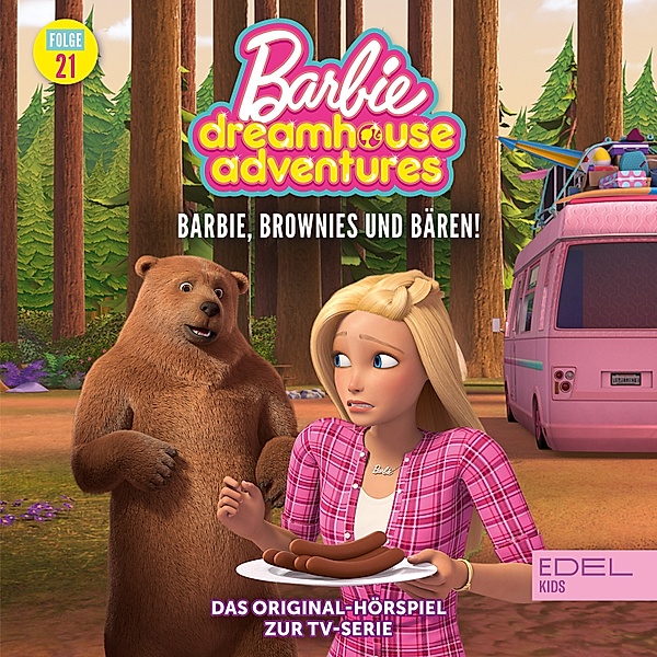 Barbie Dreamhouse Adventures - 21 - Folge 21: Barbie, Brownies, Bären! (Das Original Hörspiel zur TV-Serie), Angela Strunck
