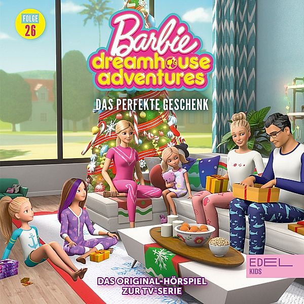 Barbie Dreamhouse Adventures - 26 - Folge 26: Das perfekte Geschenk (Das Original-Hörspiel zur TV-Serie), Marcus Giersch, Laura Johae, Katrin Nobis, Vivian Wichert