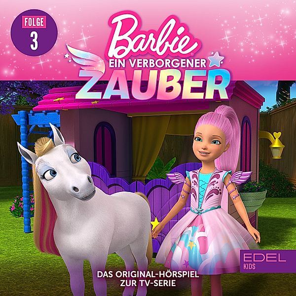 Barbie - Ein verborgener Zauber - 3 - Folge 3: Peggys Entführung / Der Skatewettbewerb (Das Original-Hörspiel zur TV-Serie), Anna Zwick, Kati Schaefer