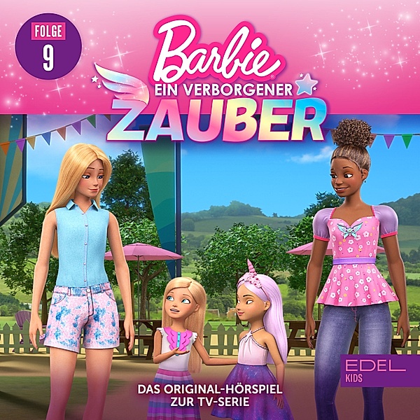 Barbie - Ein verborgener Zauber - 9 - Folge 9: Die Tarnung / Eine neue Freundin (Das Original-Hörspiel zur TV-Serie), Anna Zwick, Kati Schaefer, Anne Jerratsch