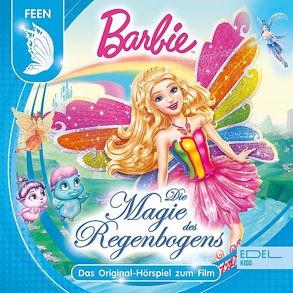 Barbie Fairytopia: Die Magie des Regenbogens (Das Original-Hörspiel zum Film), Gabriele Bingenheimer, Marian Szymczyk