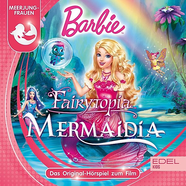 Barbie Fairytopia - Mermaidia (Das Original-Hörspiel zum Film), Marian Szymczyk, Dieter Koch