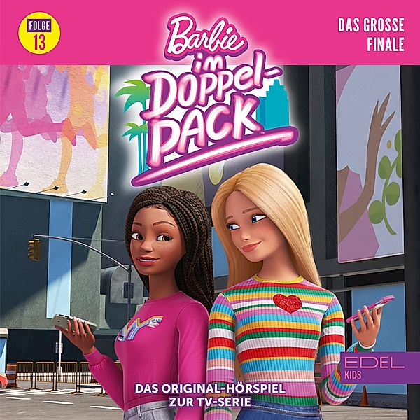 Barbie im Doppelpack - 13 - Folge 13: Das grosse Finale (Das Original Hörspiel zur TV-Serie), Tanja Schmitz, Angela Strunck, Yamuna Kemmerling