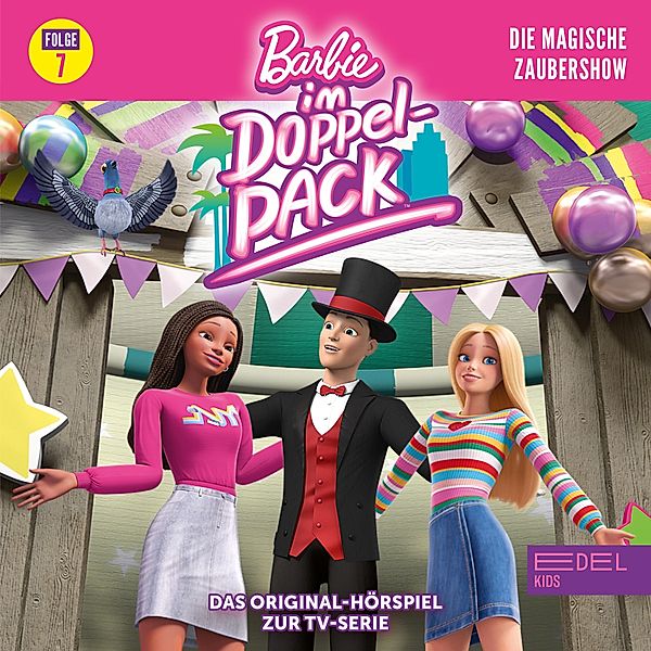 Barbie im Doppelpack - 7 - Folge 7: Die magische Zaubershow (Das Original-Hörspiel zur TV-Serie), Thomas Karallus