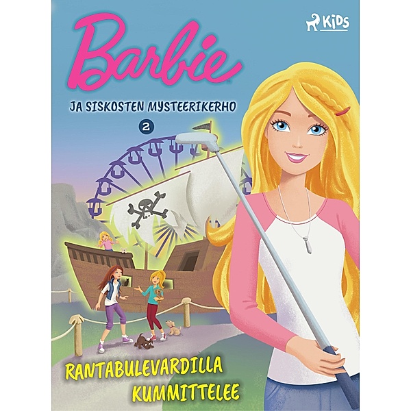 Barbie ja siskosten mysteerikerho 2 - Rantabulevardilla kummittelee / Barbie ja siskosten mysteerikerho Bd.2, Mattel