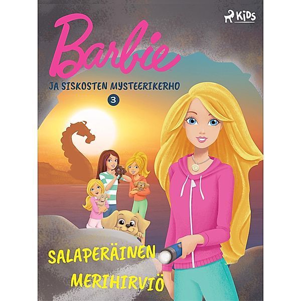 Barbie ja siskosten mysteerikerho 3 - Salaperäinen merihirviö / Barbie ja siskosten mysteerikerho Bd.3, Mattel